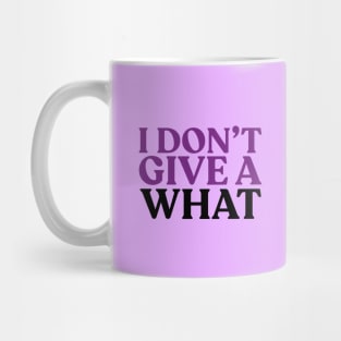 I don't give a what Mug